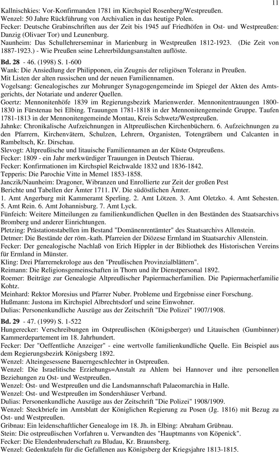 Naunheim: Das Schullehrerseminar in Marienburg in Westpreußen 1812-1923. (Die Zeit von 1887-1923.) - Wie Preußen seine Lehrerbildungsanstalten auflöste. Bd. 28-46. (1998) S.