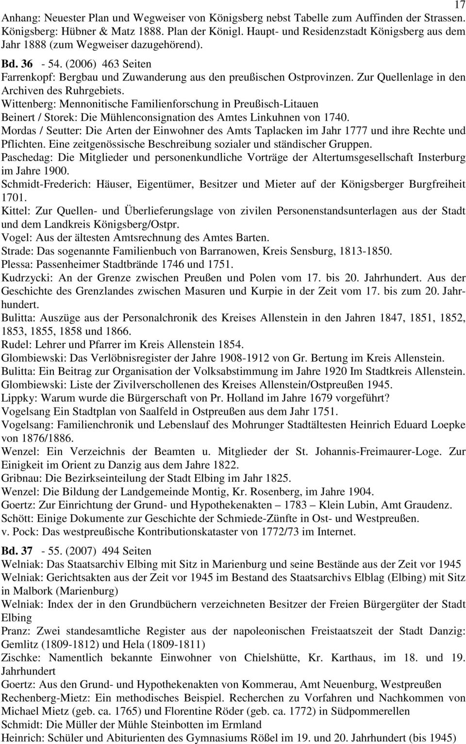 Zur Quellenlage in den Archiven des Ruhrgebiets. Wittenberg: Mennonitische Familienforschung in Preußisch-Litauen Beinert / Storek: Die Mühlenconsignation des Amtes Linkuhnen von 1740.
