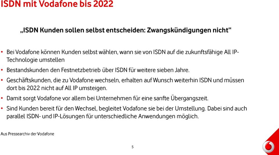 Geschäftskunden, die zu Vodafone wechseln, erhalten auf Wunsch weiterhin ISDN und müssen dort bis 2022 nicht auf All IP umsteigen.