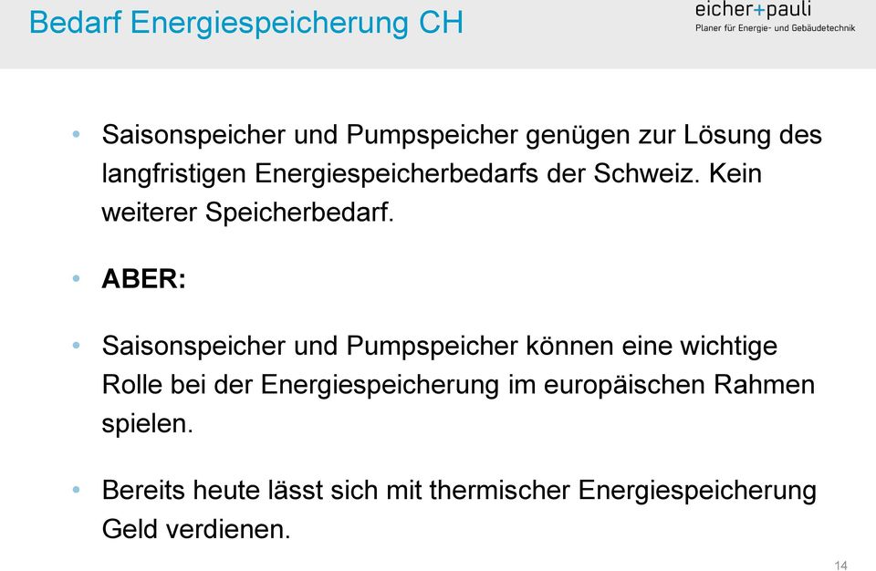 ABER: Saisonspeicher und Pumpspeicher können eine wichtige Rolle bei der Energiespeicherung