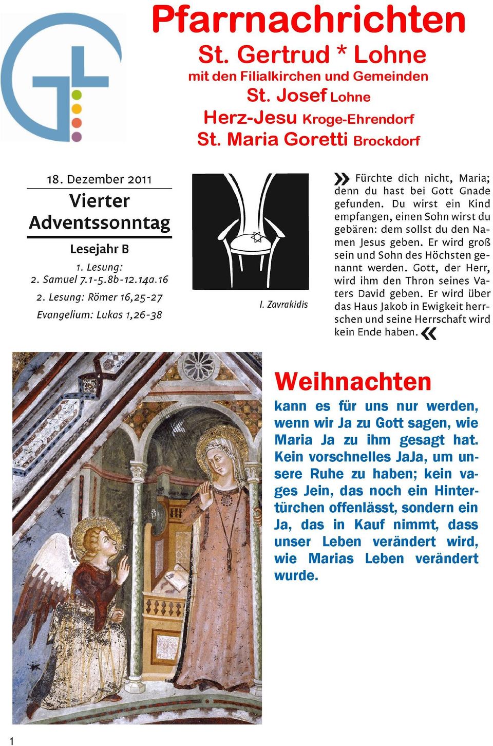 Maria Goretti Brockdorf Weihnachten kann es für uns nur werden, wenn wir Ja zu Gott sagen, wie Maria Ja zu ihm