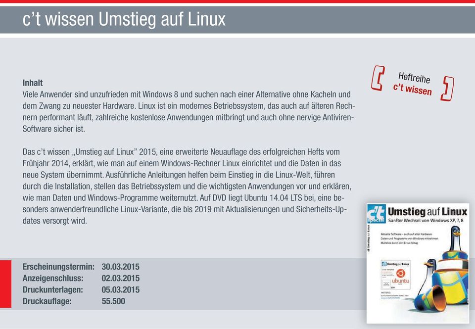Heftreihe c t wissen Das c t wissen Umstieg auf Linux 2015, eine erweiterte Neuauflage des erfolgreichen Hefts vom Frühjahr 2014, erklärt, wie man auf einem Windows-Rechner Linux einrichtet und die