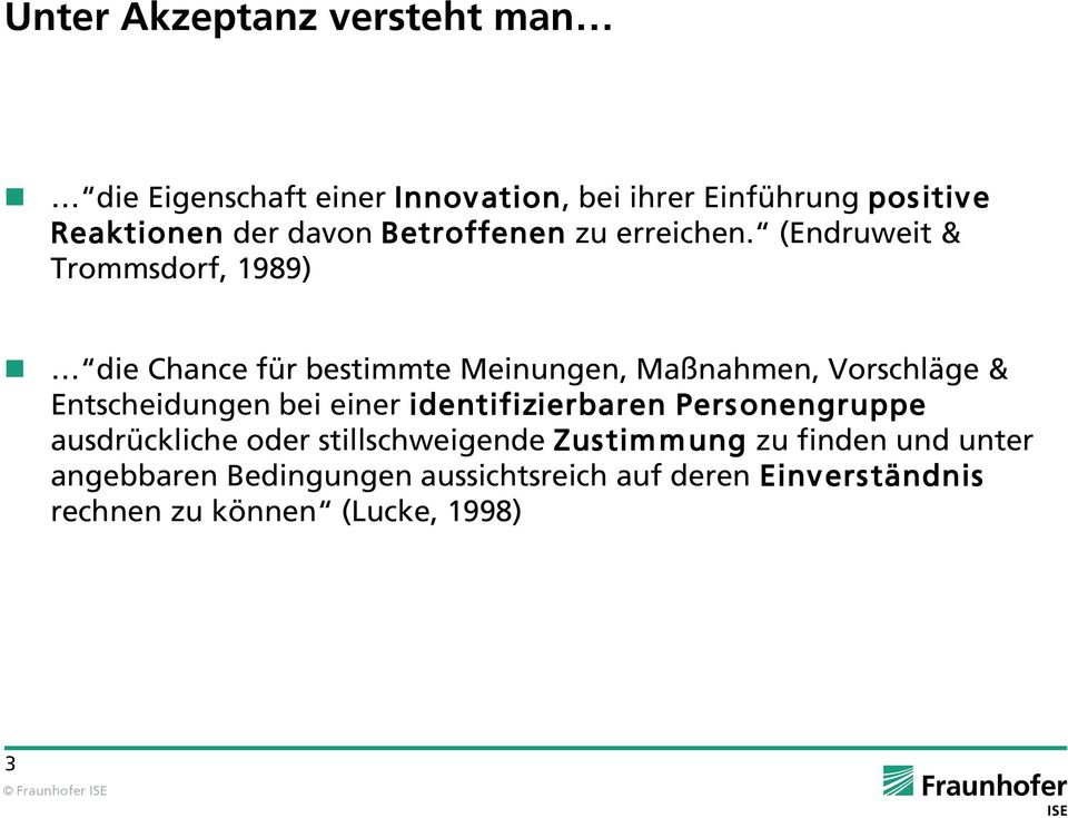 (Endruweit & Trommsdorf, 1989) die Chance für bestimmte Meinungen, Maßnahmen, Vorschläge & Entscheidungen bei