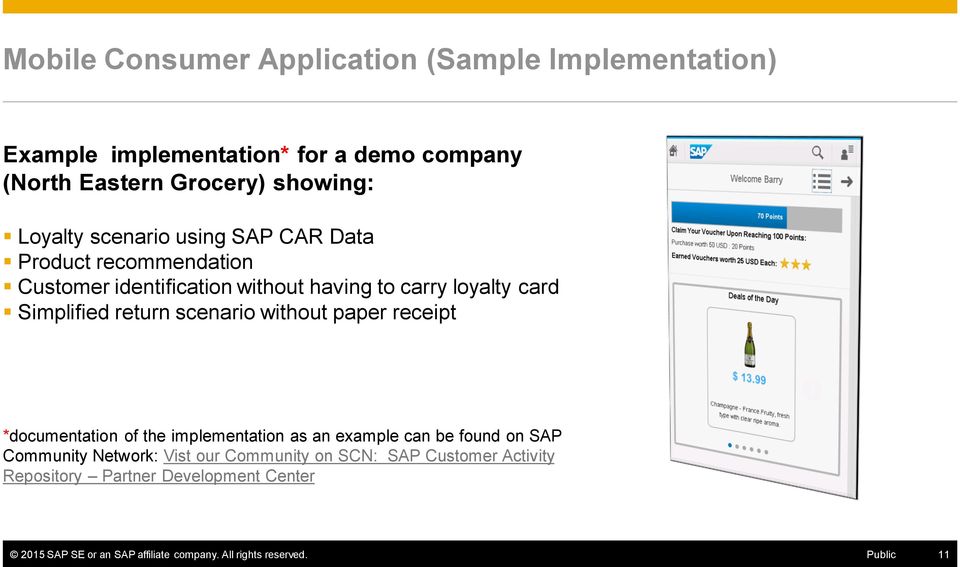 scenario without paper receipt *documentation of the implementation as an example can be found on SAP Community Network: Vist our