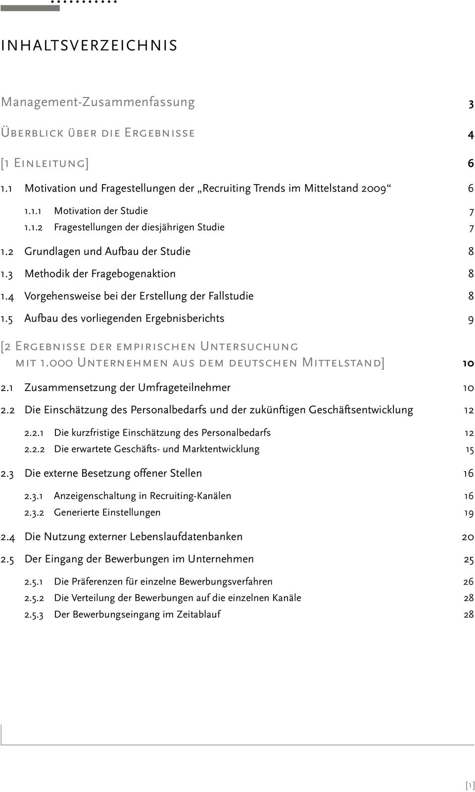 5 Aufbau des vorliegenden Ergebnisberichts 9 [2 Ergebnisse der empirischen Untersuchung mit 1.000 Unternehmen aus dem deutschen Mittelstand] 10 2.1 Zusammensetzung der Umfrageteilnehmer 10 2.