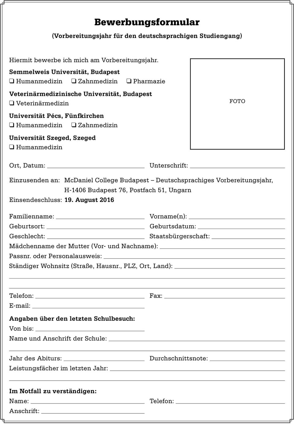 Unterschrift: Einzusenden an: McDaniel College Budapest Deutschsprachiges Vorbereitungsjahr, H-1406 Budapest 76, Postfach 51, Ungarn Einsendeschluss: 19.