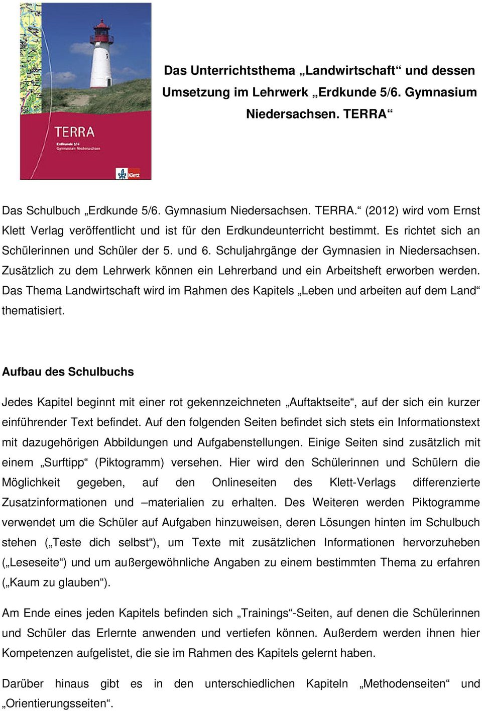 TERRA Erdkunde. Ausgabe für Niedersachsen Gymnasium ab 2015 Arbeitsheft Klasse 5/6 Ausgabe Niedersachsen Gymnasium TERRA Erdkunde 1