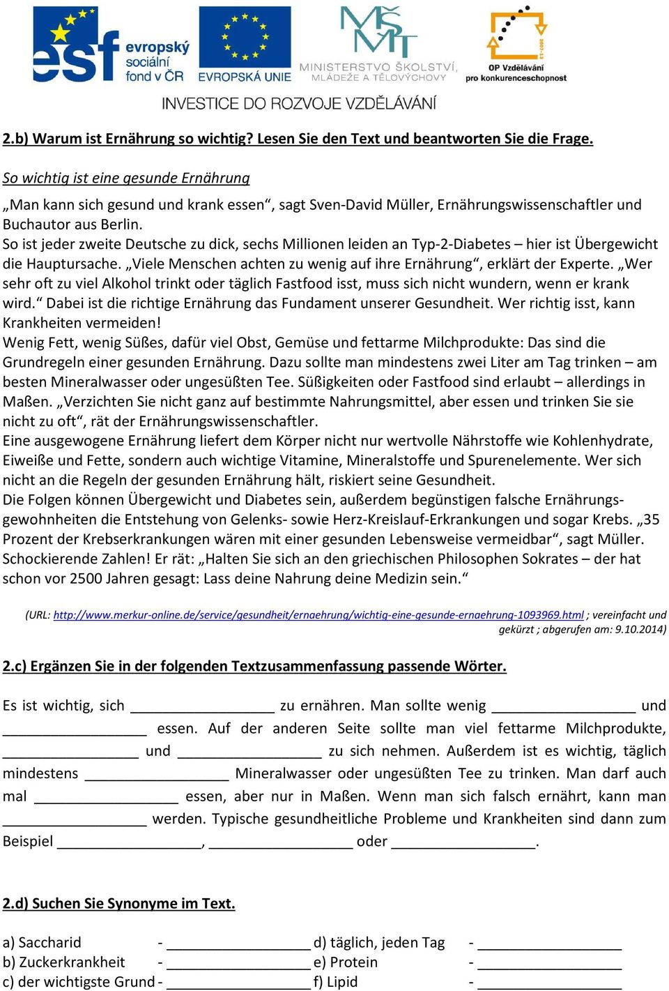 So ist jeder zweite Deutsche zu dick, sechs Millionen leiden an Typ-2-Diabetes hier ist Übergewicht die Hauptursache. Viele Menschen achten zu wenig auf ihre Ernährung, erklärt der Experte.