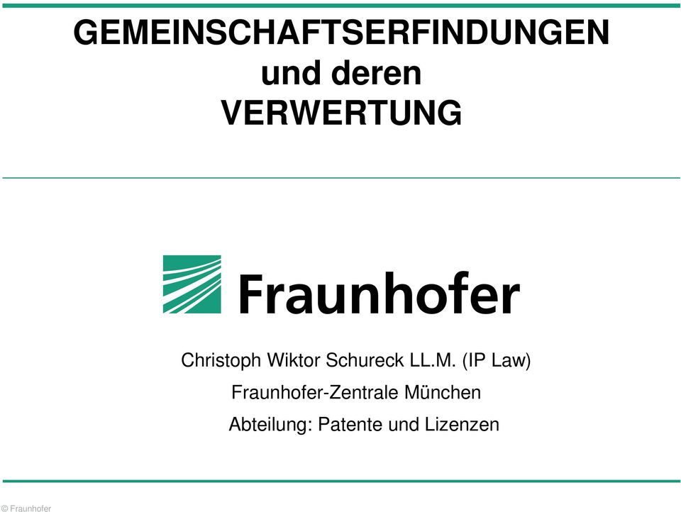 LL.M. (IP Law) Fraunhofer-Zentrale
