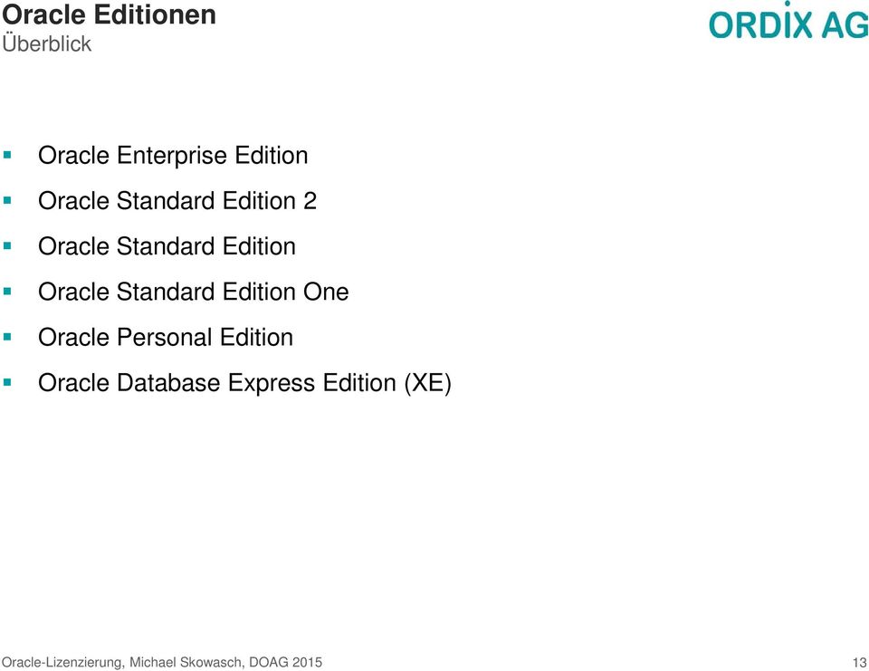 Edition One Oracle Personal Edition Oracle Database Express