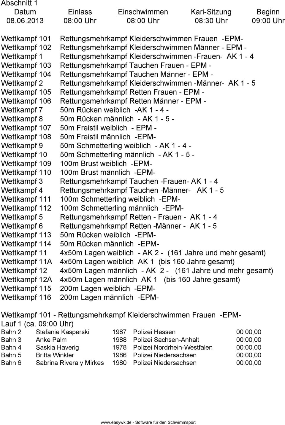 Rettungsmehrkampf Kleiderschwimmen -Frauen- AK 1-4 Wettkampf 103 Rettungsmehrkampf Tauchen Frauen - EPM - Wettkampf 104 Rettungsmehrkampf Tauchen Männer - EPM - Wettkampf 2 Rettungsmehrkampf