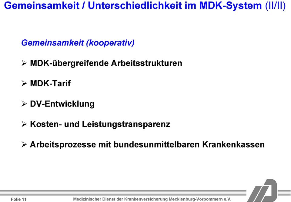 Arbeitsstrukturen MDK-Tarif DV-Entwicklung Kosten- und