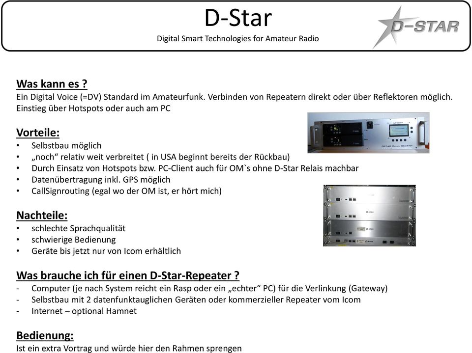 PC-Client auch für OM`s ohne D-Star Relais machbar Datenübertragung inkl.
