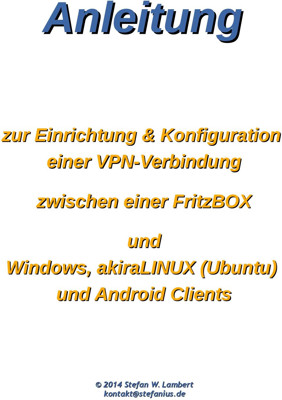 und Windows, akiralinux (Ubuntu) und Android