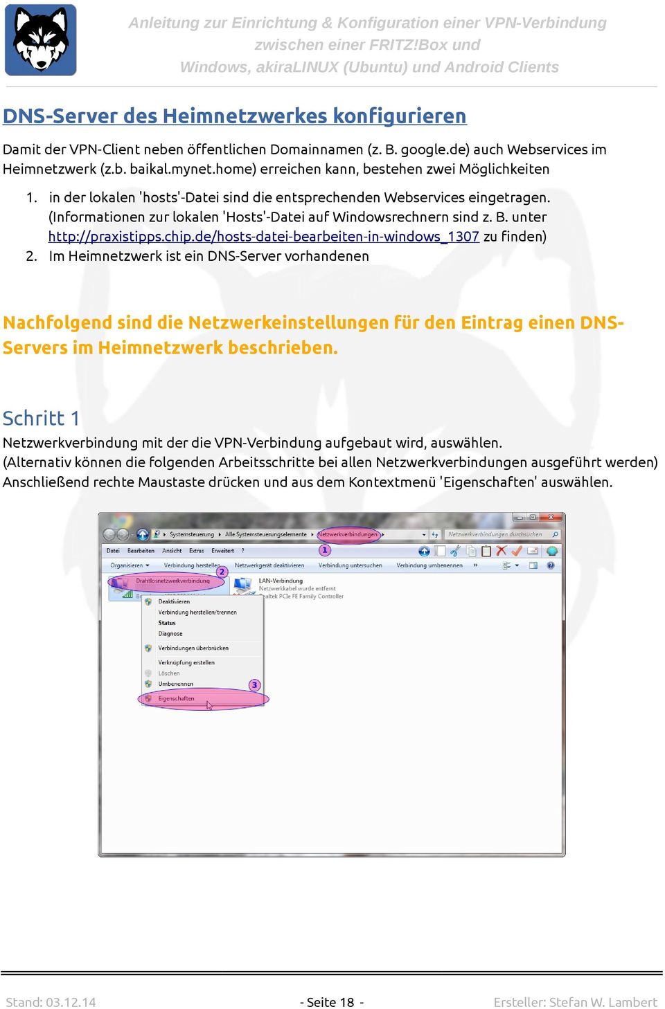 B. unter http://praxistipps.chip.de/hosts-datei-bearbeiten-in-windows_1307 zu finden) 2.