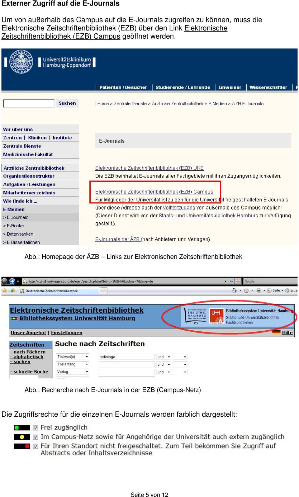 geöffnet werden. Abb.: Homepage der ÄZB Links zur Elektronischen Zeitschriftenbibliothek Abb.
