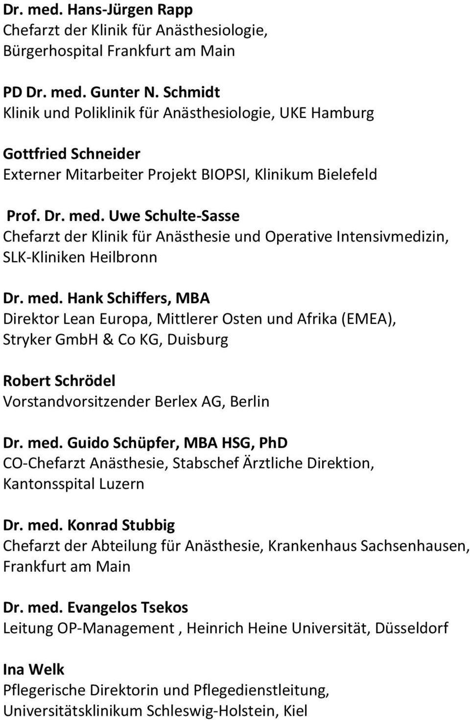 Uwe Schulte-Sasse Chefarzt der Klinik für Anästhesie und Operative Intensivmedizin, SLK-Kliniken Heilbronn Dr. med.