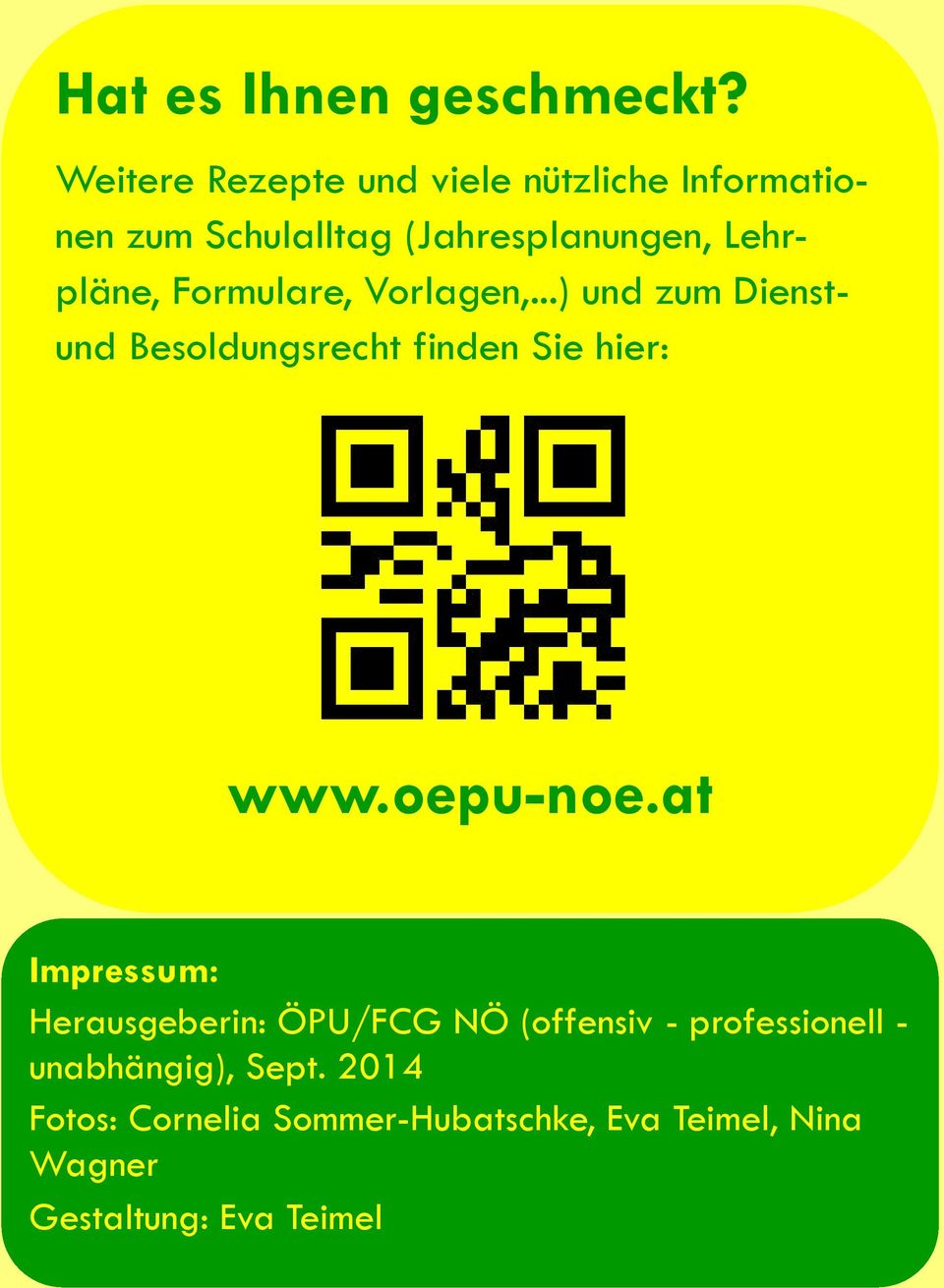 Formulare, Vorlagen,...) und zum Dienstund Besoldungsrecht finden Sie hier: www.oepu-noe.