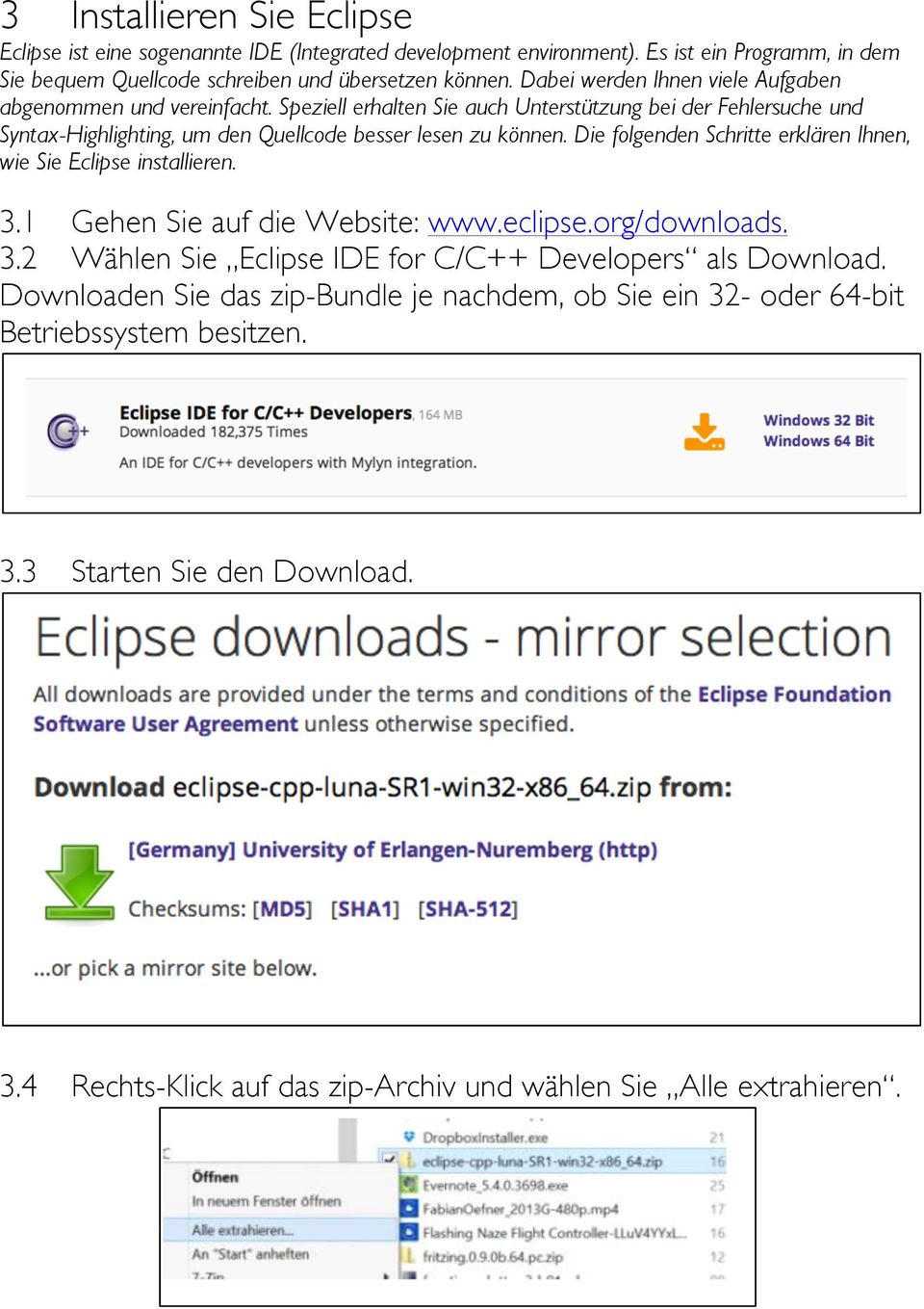 Die folgenden Schritte erklären Ihnen, wie Sie Eclipse installieren. 3.1 Gehen Sie auf die Website: www.eclipse.org/downloads. 3.2 Wählen Sie Eclipse IDE for C/C++ Developers als Download.