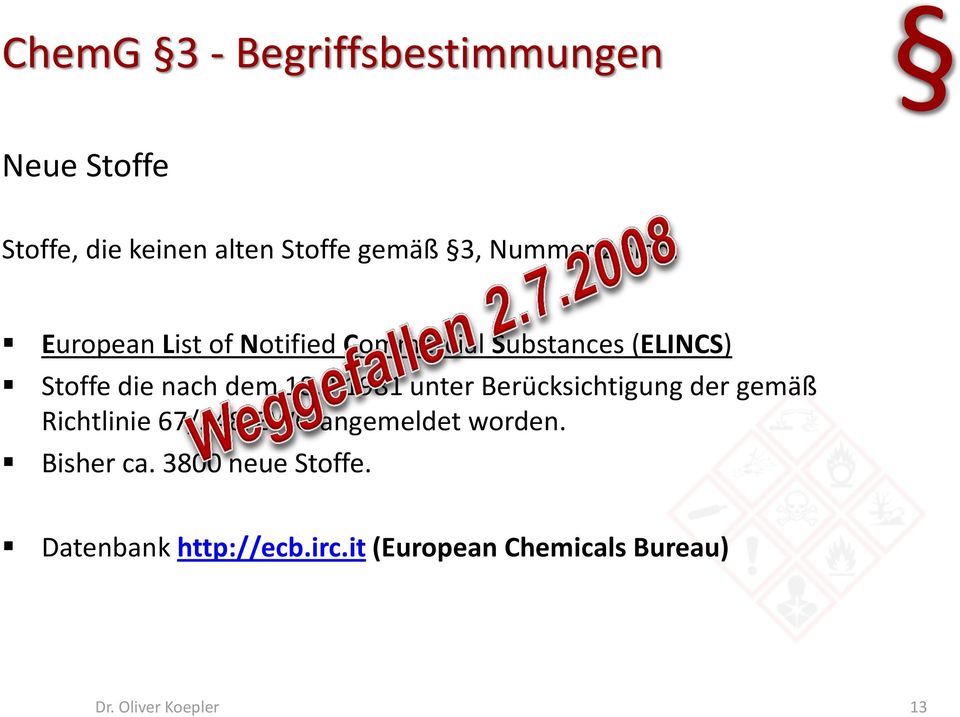 European List of Notified Commercial Substances (ELINCS) Stoffe die nach dem 18.9.