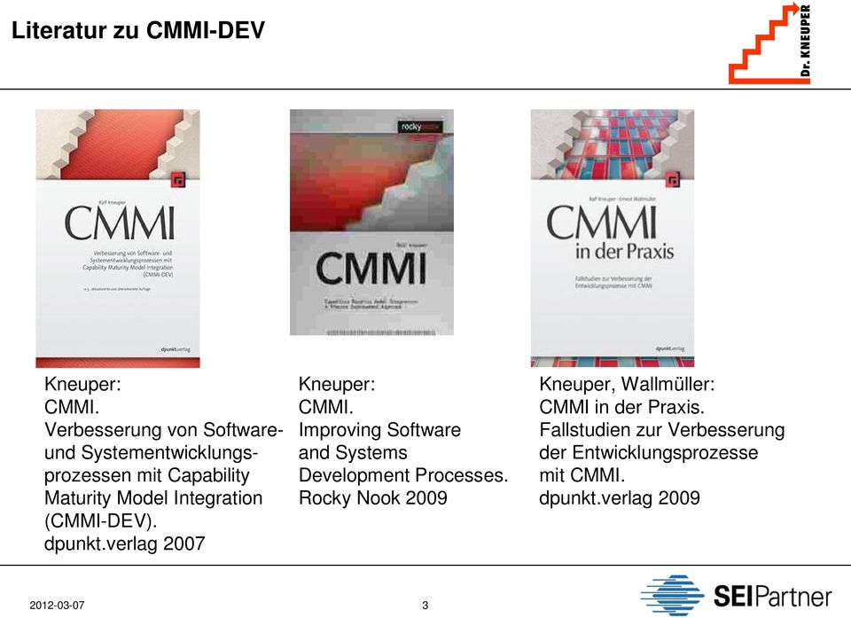 Integration (CMMI-DEV). dpunkt.verlag 2007 Kneuper: CMMI.