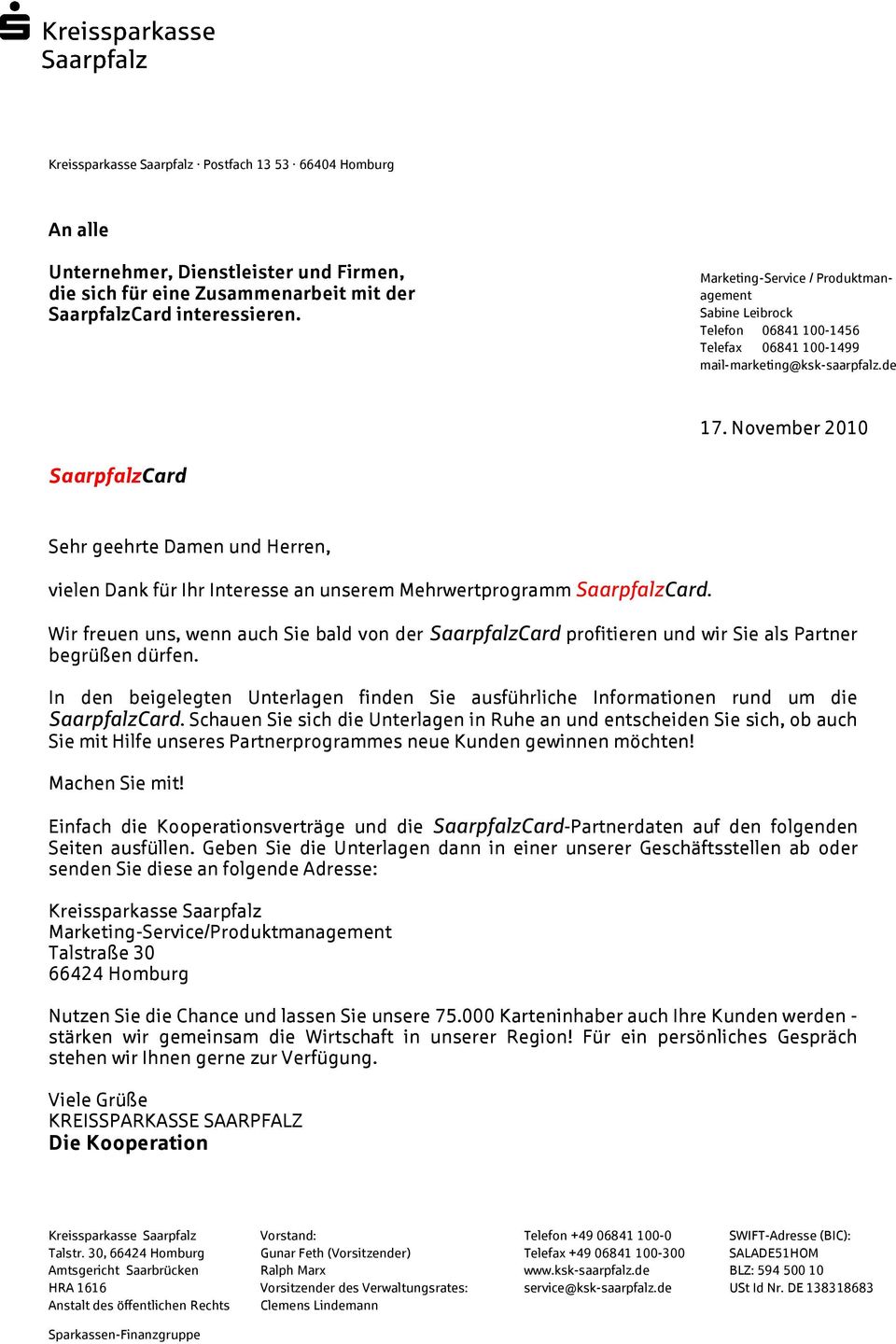 November 2010 SaarpfalzCard Sehr geehrte Damen und Herren, vielen Dank für Ihr Interesse an unserem Mehrwertprogramm SaarpfalzCard.