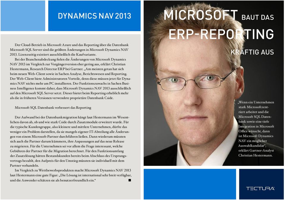 Bei der Branchenabdeckung fielen die Änderungen von Microsoft Dynamics NAV 2013 im Vergleich zur Vorgängerversion eher gering aus, erklärt Christian Hestermann, Research Director ERP bei Gartner.