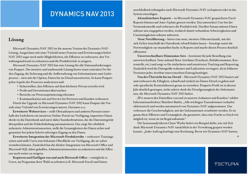 zu steigern. Microsoft Dynamics NAV 2013 hat eine Lösung für alle Datenanforderungen von Poupart.