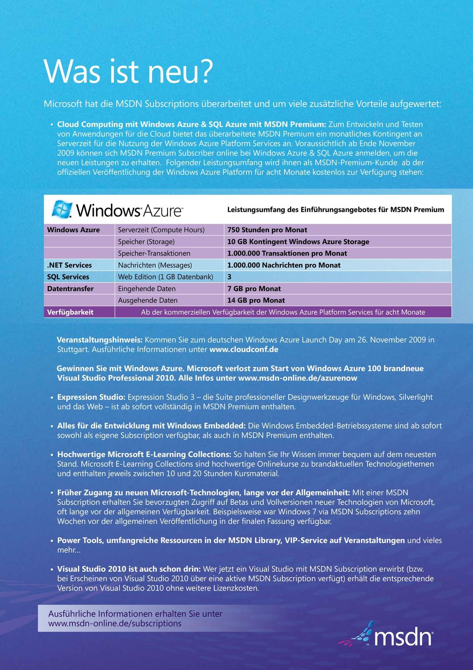 Anwendungen für die Cloud bietet das überarbeitete MSDN Premium ein monatliches Kontingent an Serverzeit für die Nutzung der Windows Azure Platform Services an.