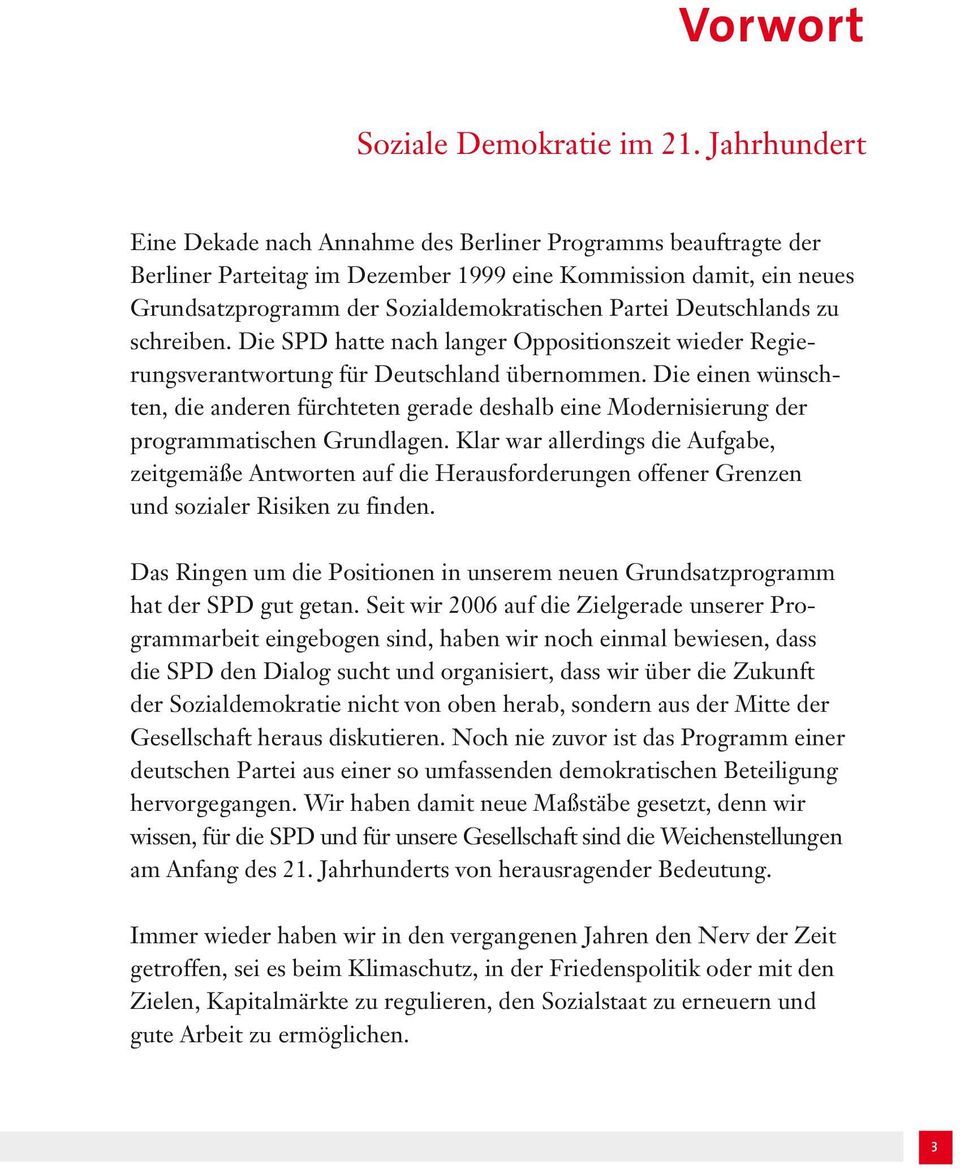 Deutschlands zu schreiben. Die SPD hatte nach langer Oppositionszeit wieder Regierungsverantwortung für Deutschland übernommen.