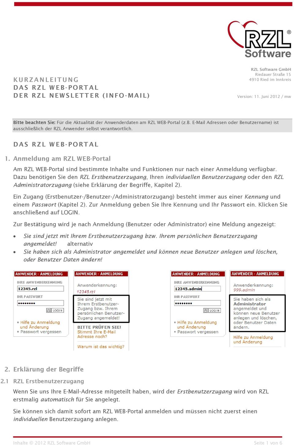 D A S R Z L WE B - P O R T A L 1. Anmeldung am RZL WEB-Portal Am RZL WEB-Portal sind bestimmte Inhalte und Funktionen nur nach einer Anmeldung verfügbar.