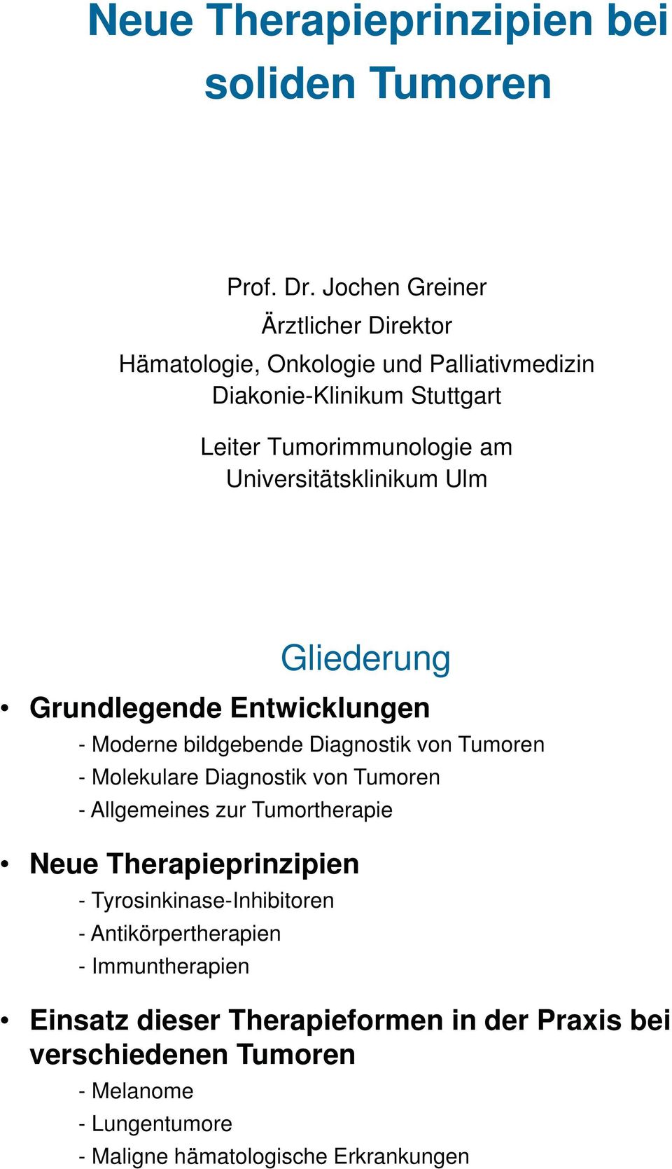 Universitätsklinikum Ulm Gliederung Grundlegende Entwicklungen - Moderne bildgebende Diagnostik von Tumoren - Molekulare Diagnostik von Tumoren -