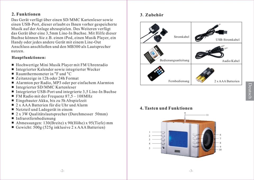 3. Zubehör Stromkabel USB-Stromkabel Hauptfunktionen: Hochwertige Mini Musik Player mit FM Uhrenradio Integrierter Kalender sowie integrierter Wecker Raumthermometer in F und C Zeitanzeige in 12h