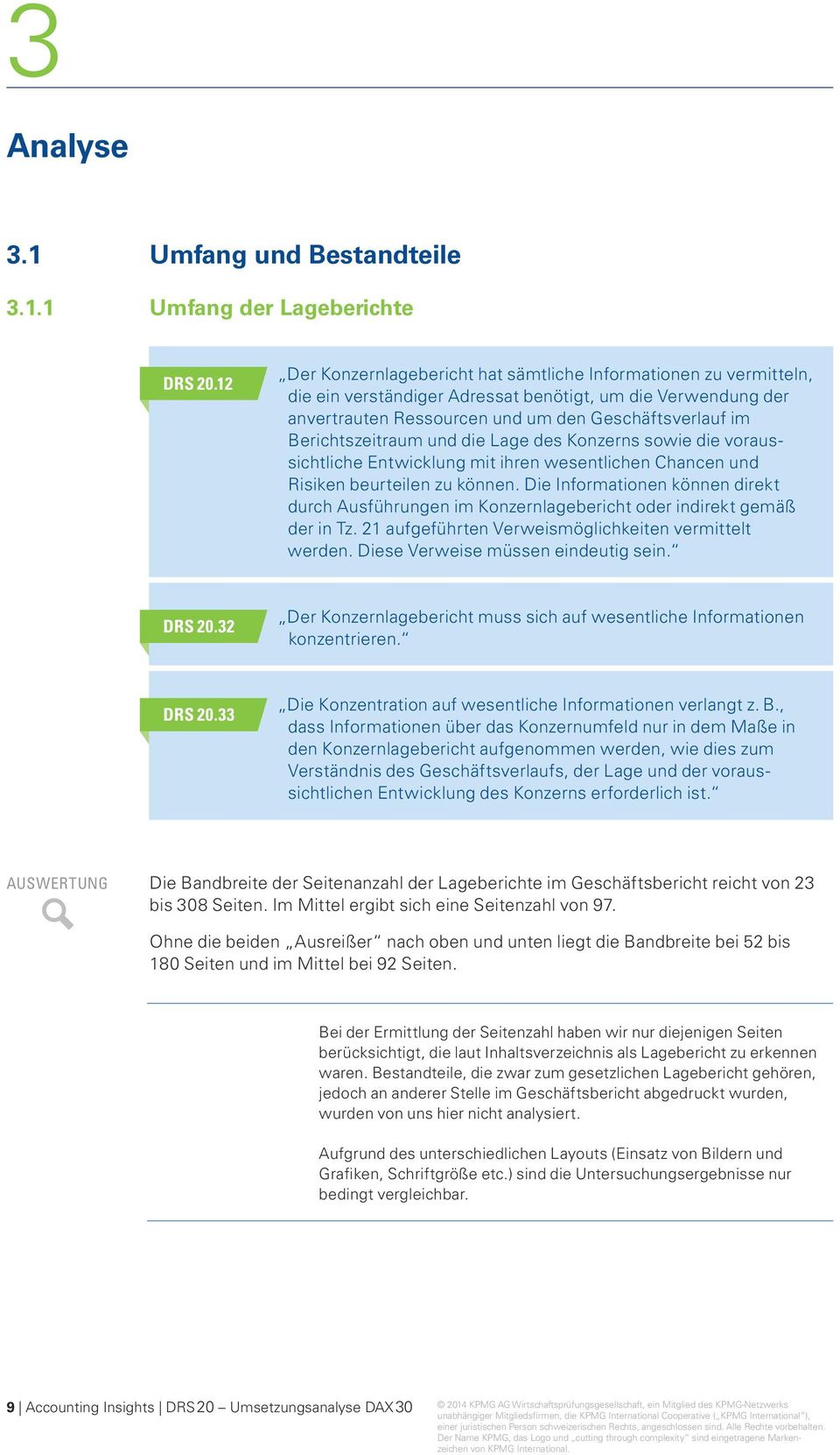 zeitraum und die Lage des Konzerns sowie die voraussichtliche Entwicklung mit ihren wesentlichen Chancen und Risiken beurteilen zu können.