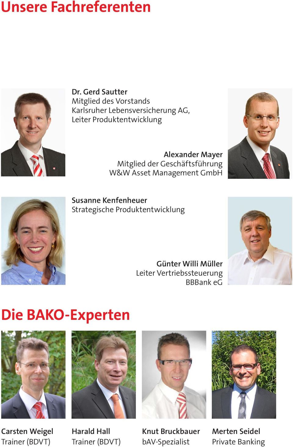Mayer Mitglied der Geschäftsführung W&W Asset Management GmbH Susanne Kenfenheuer Strategische