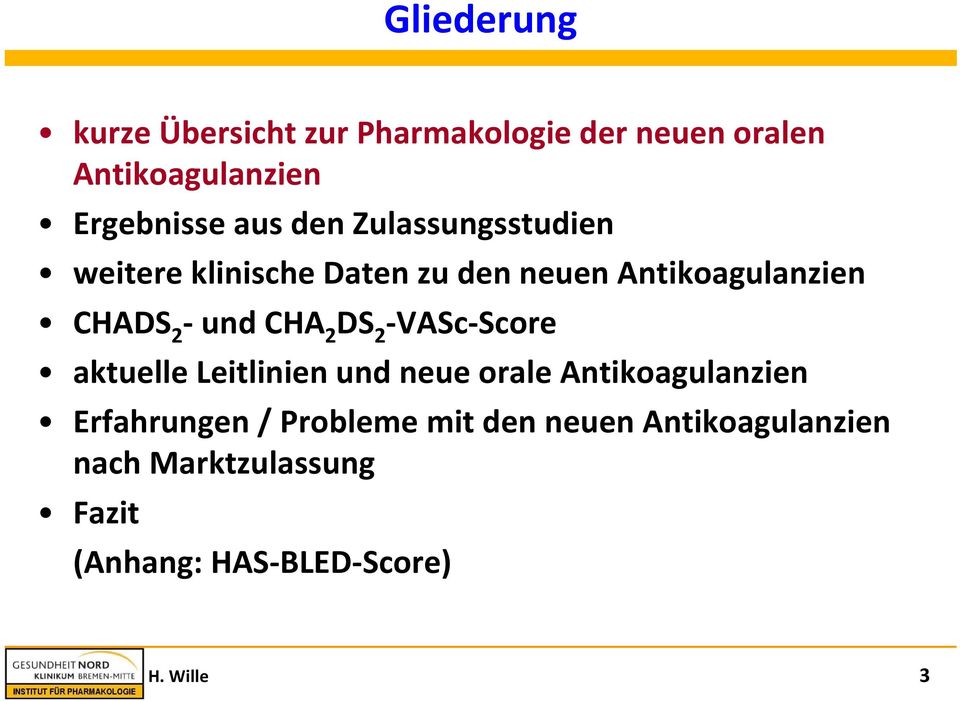 CHA 2 DS 2 VASc Score aktuelle Leitlinien und neue orale Antikoagulanzien Erfahrungen /