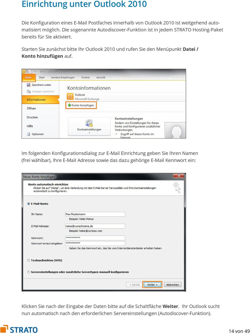 Starten Sie zunächst bitte Ihr Outlook 2010 und rufen Sie den Menüpunkt Datei / Konto hinzufügen auf.
