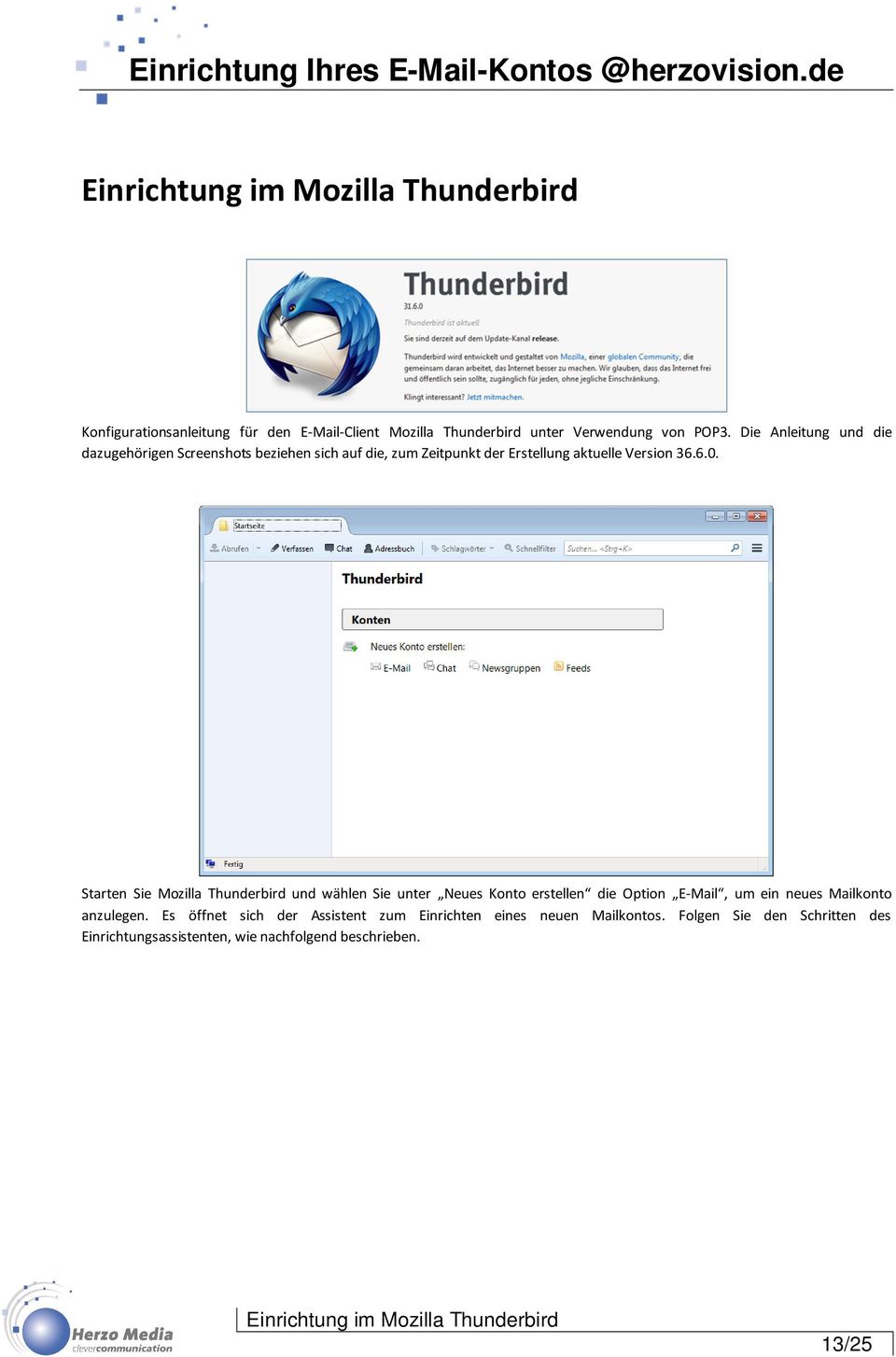 Starten Sie Mozilla Thunderbird und wählen Sie unter Neues Konto erstellen die Option E-Mail, um ein neues Mailkonto anzulegen.