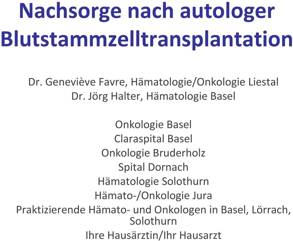 Jörg Halter, Hämatologie Basel Onkologie Basel Claraspital Basel Onkologie Bruderholz