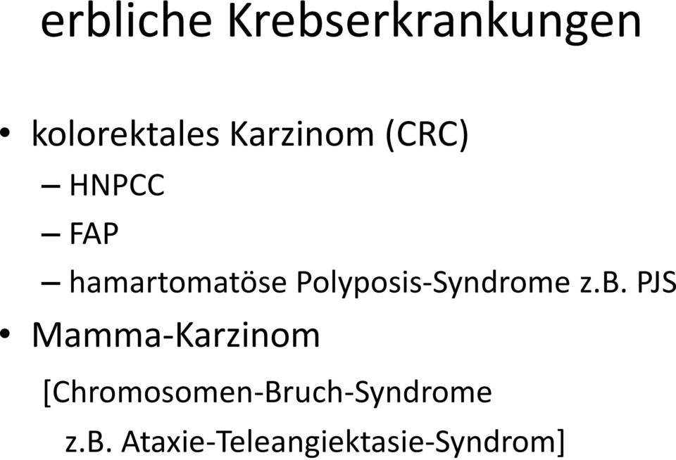 Polyposis-Syndrome z.b.