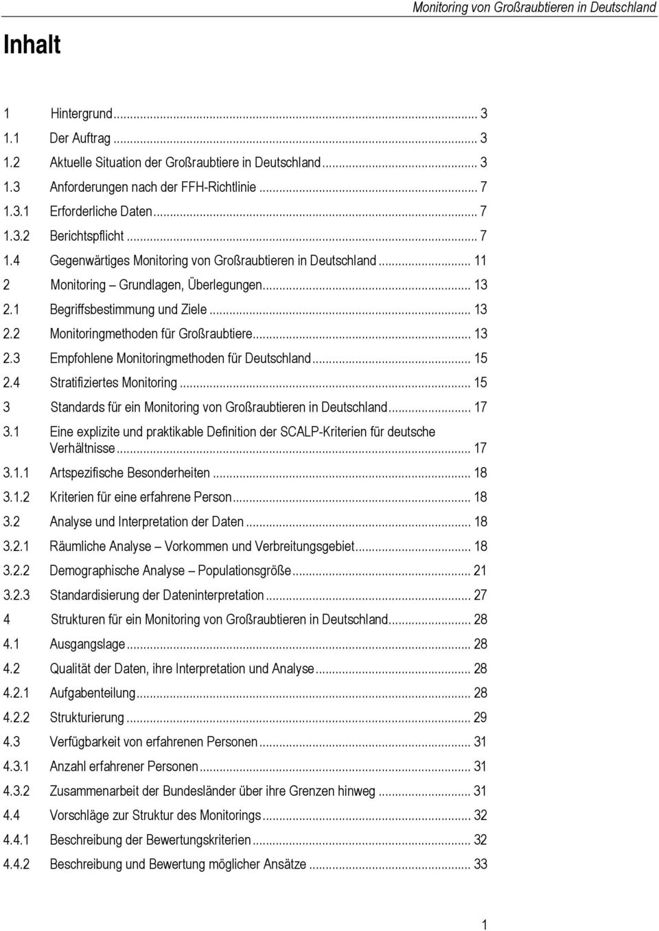 .. 15 2.4 Stratifiziertes Monitoring... 15 3 Standards für ein... 17 3.1 Eine explizite und praktikable Definition der SCALP-Kriterien für deutsche Verhältnisse... 17 3.1.1 Artspezifische Besonderheiten.