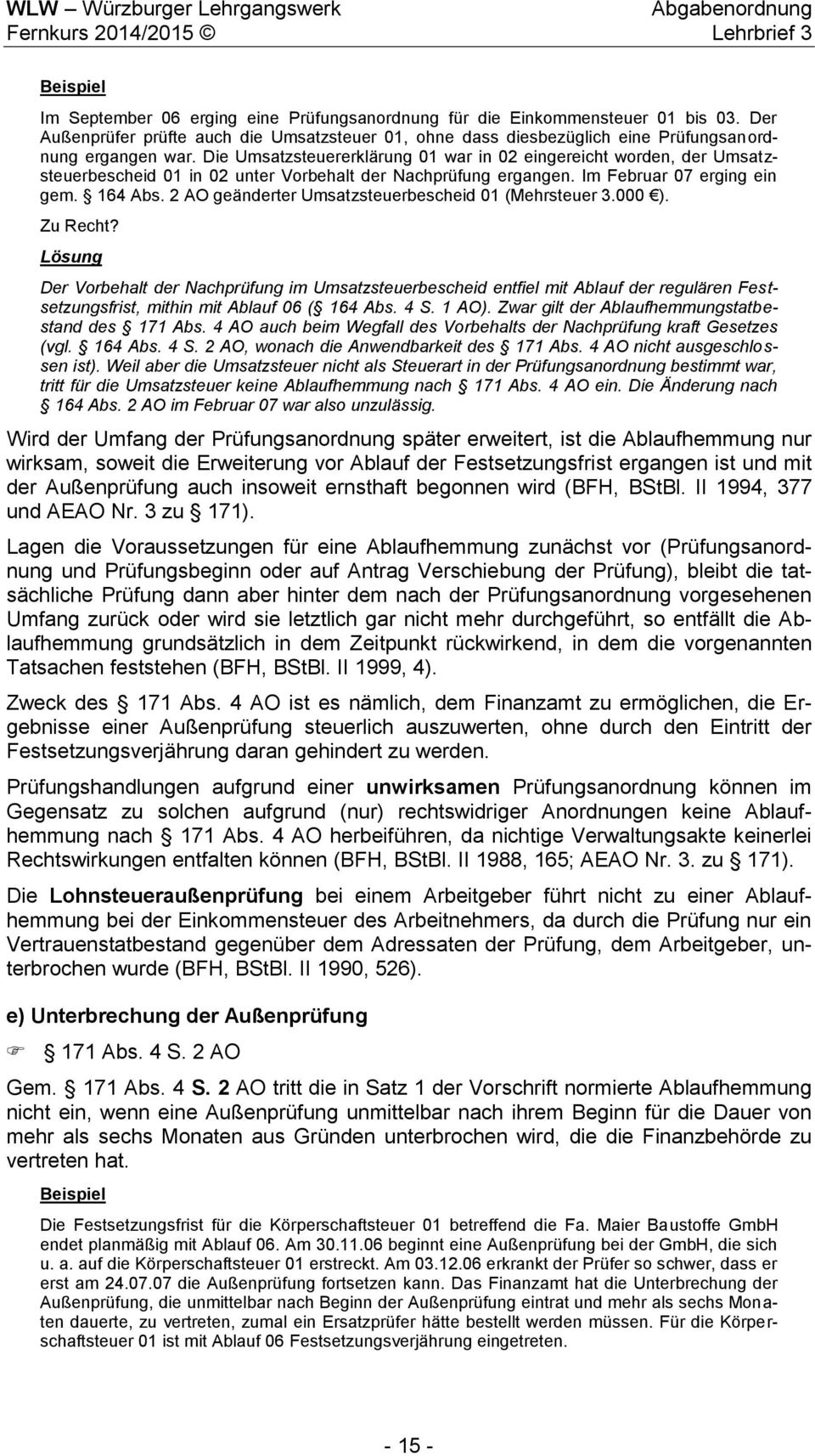 2 AO geänderter Umsatzsteuerbescheid 01 (Mehrsteuer 3.000 ). Zu Recht?