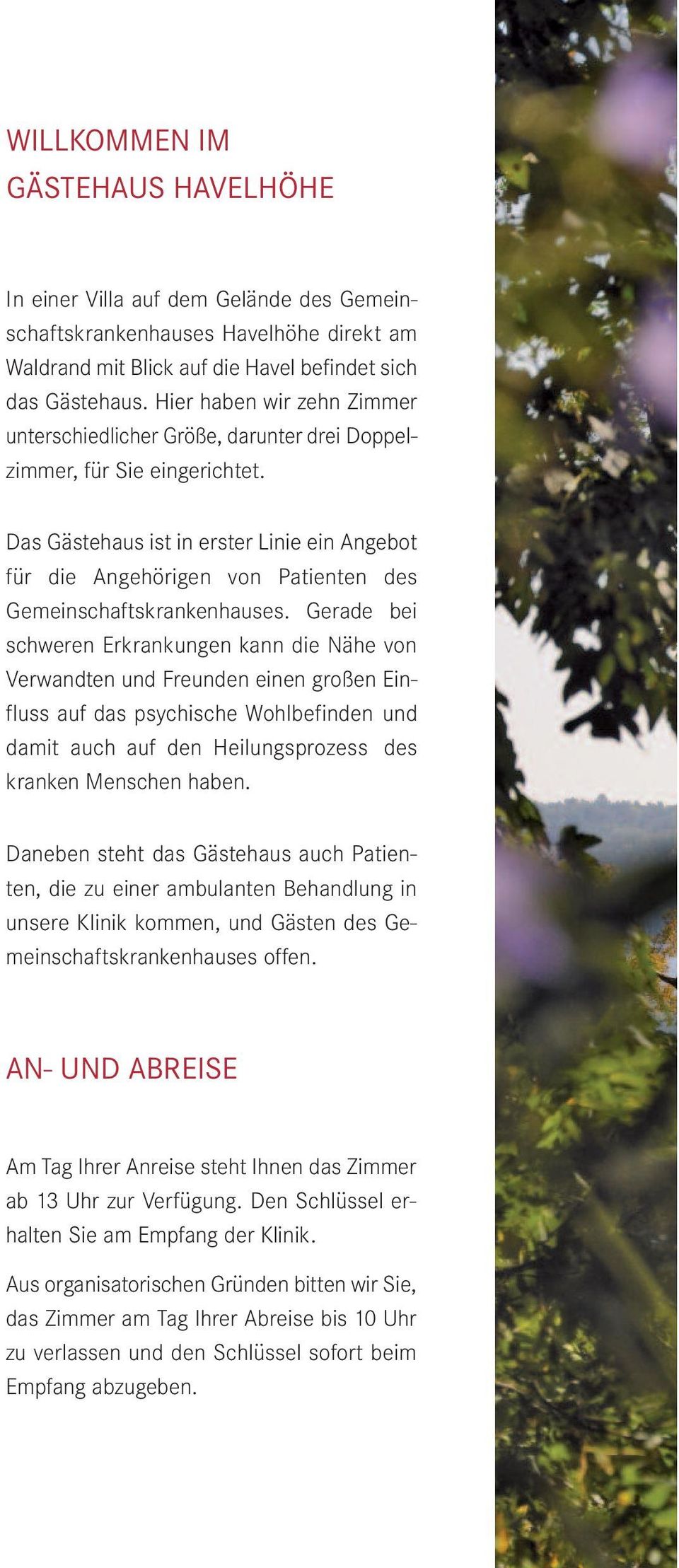 Das Gästehaus ist in erster Linie ein Angebot für die Angehörigen von Patienten des Ge meinschafts kranken hauses.