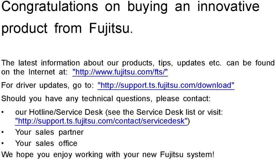 com/fts/" For driver updates, go to: "http://support.ts.fujitsu.