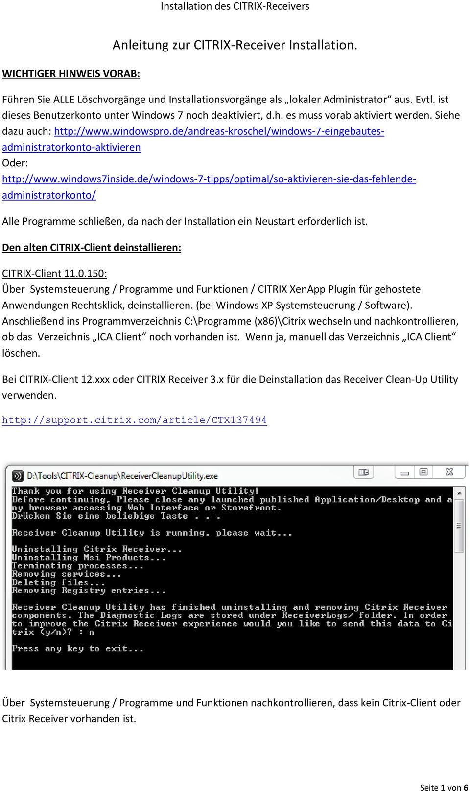 de/andreas-kroschel/windows-7-eingebautesadministratorkonto-aktivieren Oder: http://www.windows7inside.