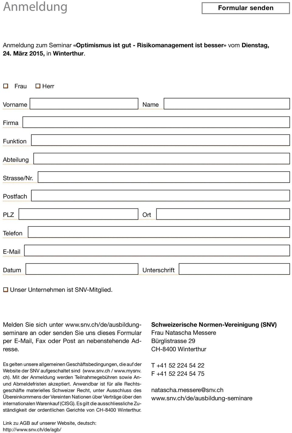 ch/de/ausbildungseminare an oder senden Sie uns dieses Formular per E-Mail, Fax oder Post an nebenstehende Adresse.