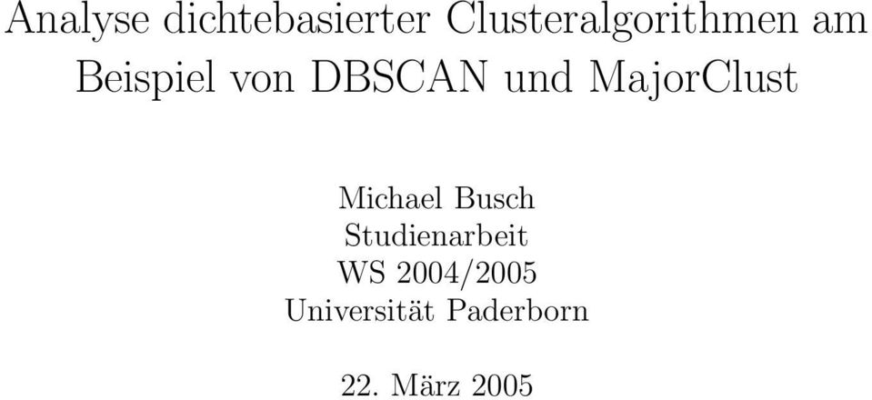 DBSCAN und MajorClust Michael Busch