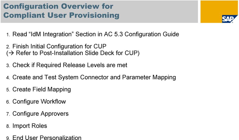 Finish Initial Configuration for CUP ( Refer to Post-Installation Slide Deck for CUP) 3.