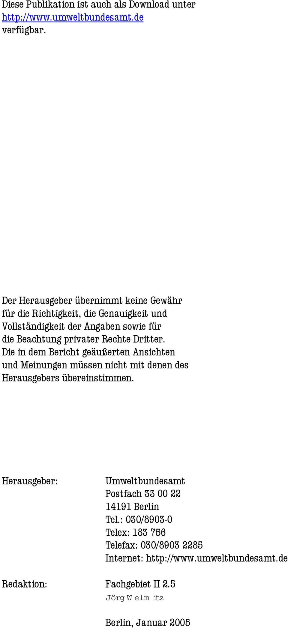 Rechte Dritter. Die in dem Bericht geäußerten Ansichten und Meinungen müssen nicht mit denen des Herausgebers übereinstimmen.