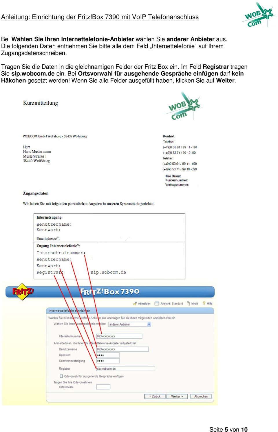 Tragen Sie die Daten in die gleichnamigen Felder der Fritz!Box ein. Im Feld Registrar tragen Sie sip.wobcom.de ein.